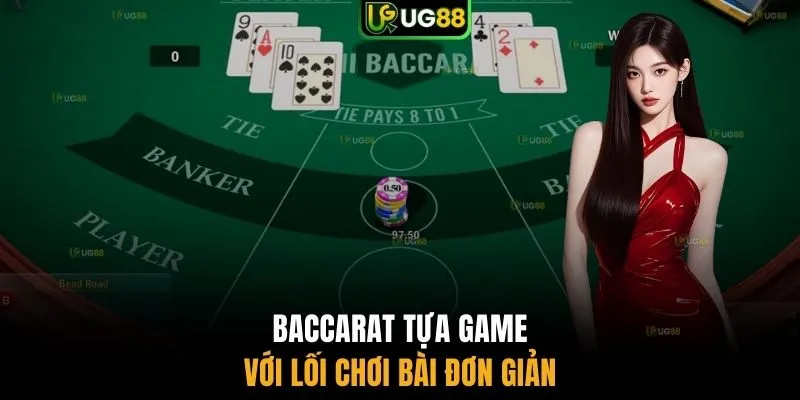 Baccarat tựa game với lối chơi bài đơn giản