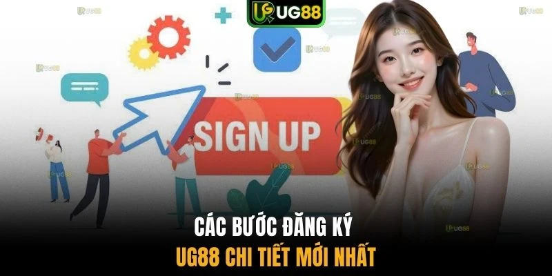 Các bước đăng ký UG88 chi tiết mới nhất