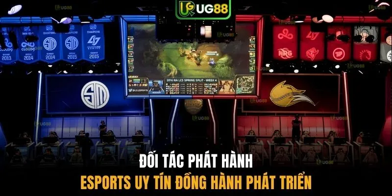 Đối tác phát hành Esports uy tín đồng hành phát triển