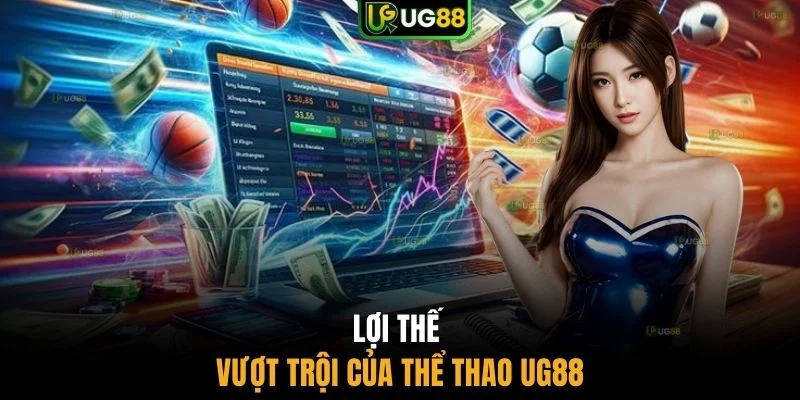 Lợi thế vượt trội của thể thao UG88