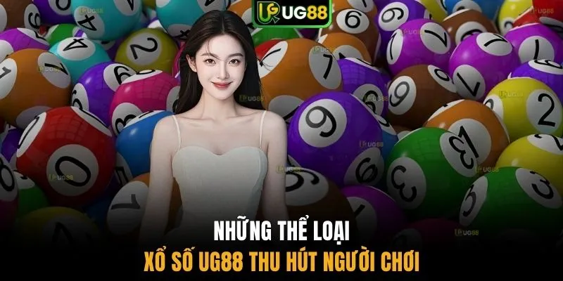 Những thể loại xổ số UG88 thu hút người chơi