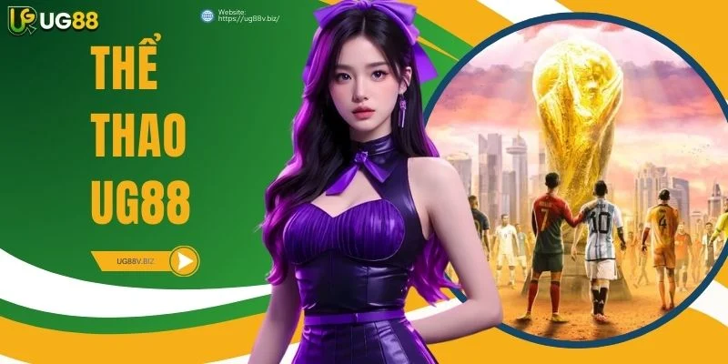 Thể Thao UG88 Sôi Động Cùng Nhiều Kèo Thơm Hấp Dẫn Mỗi Ngày