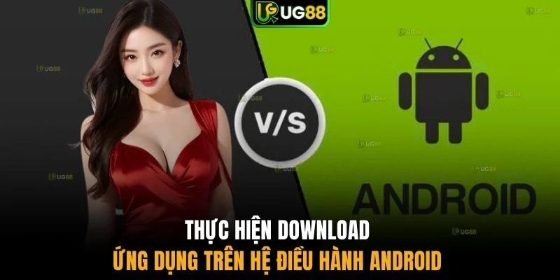 Thực hiện download ứng dụng trên hệ điều hành Android